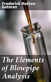 The Elements of Blowpipe Analysis